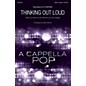 Hal Leonard Thinking Out Loud SATB a cappella by Ed Sheeran arranged by Deke Sharon thumbnail