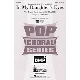 Cherry Lane In My Daughter's Eyes SATB by Martina McBride arranged by Ed Lojeski