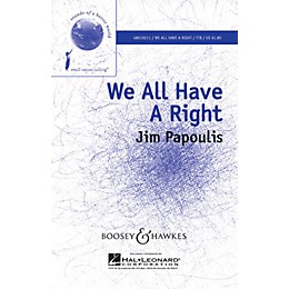 Boosey and Hawkes We All Have a Right (Sounds of a Better World) TTB composed by Jim Papoulis arranged by Francisco Núñez