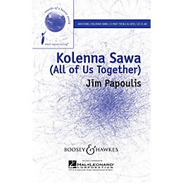 Boosey and Hawkes Kolenna Sawa (All of Us Together) SATB/2-PT. composed by Jim Papoulis