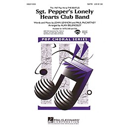 Hal Leonard Sgt. Pepper's Lonely Hearts Club Band (SATB) SATB by The Beatles arranged by Alan Billingsley