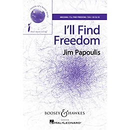 Boosey and Hawkes I'll Find Freedom (Sounds of a Better World) SSA A Cappella composed by Jim Papoulis