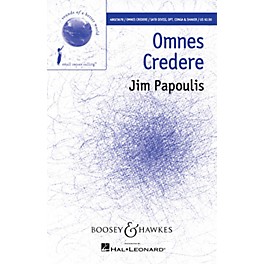 Boosey and Hawkes Omnes Credere (Sounds of a Better World) SATB composed by Jim Papoulis