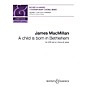 Boosey and Hawkes A child is born in Bethlehem ALTO, TENOR, BASS composed by James MacMillan thumbnail