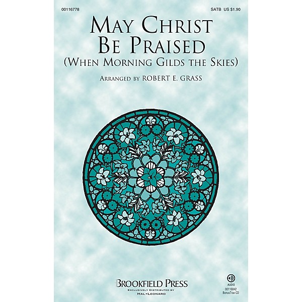 Brookfield May Christ Be Praised (When Morning Gilds the Skies) SATB arranged by Robert E. Grass