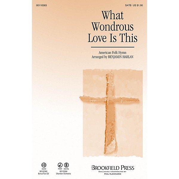 Brookfield What Wondrous Love Is This SATB arranged by Benjamin Harlan
