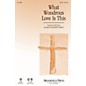 Brookfield What Wondrous Love Is This SATB arranged by Benjamin Harlan thumbnail