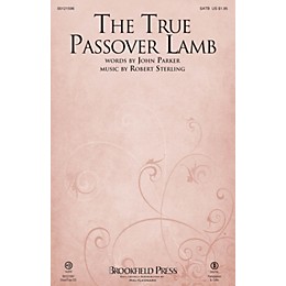 Brookfield The True Passover Lamb SATB composed by Robert Sterling