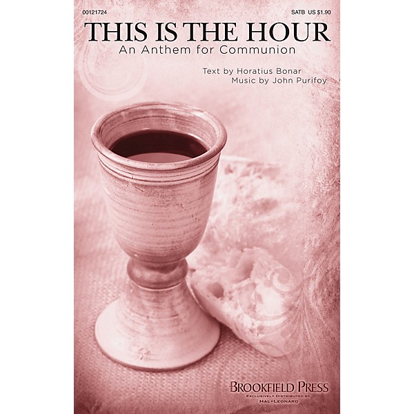 Brookfield This Is the Hour (An Anthem for Communion) SATB composed by John Purifoy