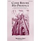 Brookfield Come Before His Presence SATB arranged by Joseph M. Martin thumbnail