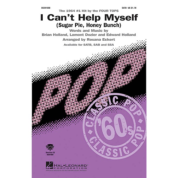 Hal Leonard I Can't Help Myself (Sugar Pie, Honey Bunch) (1964 Hit by the Four Tops) SATB arranged by Rosana Eckert