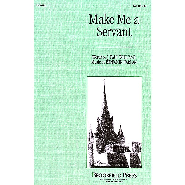Brookfield Make Me a Servant SAB composed by J. Paul Williams