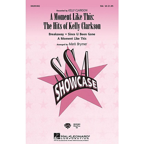 Hal Leonard A Moment like This: The Hits of Kelly Clarkson SSA by Kelly Clarkson arranged by Mark Brymer