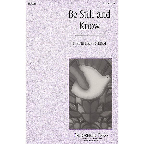 Brookfield Be Still and Know SATB composed by Ruth Elaine Schram