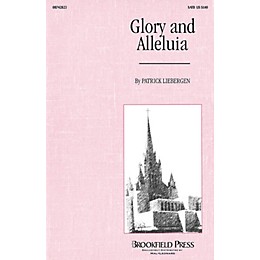 Brookfield Glory and Alleluia SATB arranged by Patrick M. Liebergen