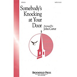 Brookfield Somebody's Knocking at Your Door (SATB) SATB composed by John Carter