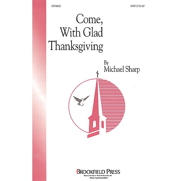Brookfield Come with Glad Thanksgiving SAB composed by Michael Sharp