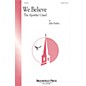 Hal Leonard We Believe (The Apostles' Creed) SATB composed by John Purifoy thumbnail