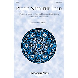 Brookfield People Need the Lord SATB by Steve Green arranged by John Purifoy