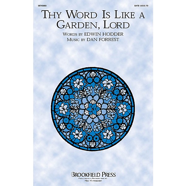 Brookfield Thy Word Is Like a Garden, Lord SATB composed by Dan Forrest