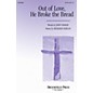 Brookfield Out of Love, He Broke the Bread SATB composed by Benjamin Harlan thumbnail
