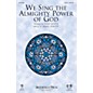 Brookfield We Sing the Almighty Power of God SATB composed by John Leavitt thumbnail