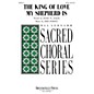 Brookfield The King of Love My Shepherd Is SATB composed by John Purifoy thumbnail