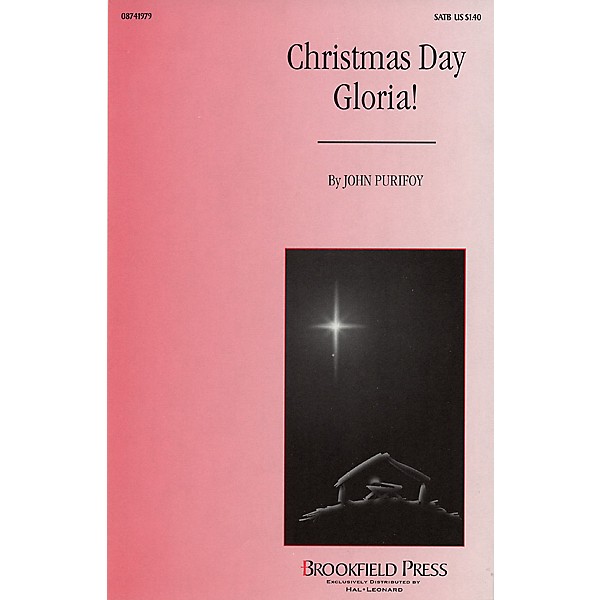 Brookfield Christmas Day Gloria! (with Angels We Have Heard on High) SATB composed by John Purifoy