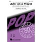 Hal Leonard Livin' on a Prayer SATB by Bon Jovi arranged by Mac Huff thumbnail