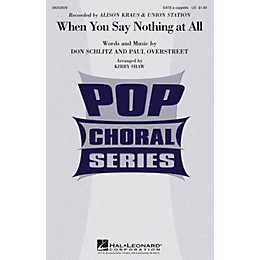 Hal Leonard When You Say Nothing at All SATB a cappella by Alison Krauss arranged by Kirby Shaw