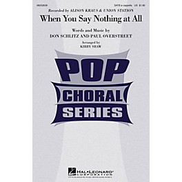 Hal Leonard When You Say Nothing at All SATB a cappella by Alison Krauss arranged by Kirby Shaw