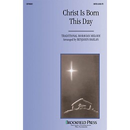 Brookfield Christ Is Born This Day SATB arranged by Benjamin Harlan