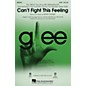 Hal Leonard Can't Fight This Feeling (from Glee) SATB by REO Speedwagon arranged by Adam Anders thumbnail