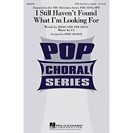 Hal Leonard I Still Haven't Found What I'm Looking For (from The Sing-Off) SATB by U2 arranged by Deke Sharon