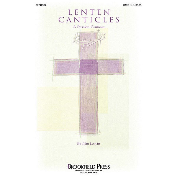 Brookfield Lenten Canticles (A Passion Cantata) SATB arranged by John Leavitt