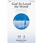 Brookfield God So Loved the World SATB arranged by Benjamin Harlan thumbnail