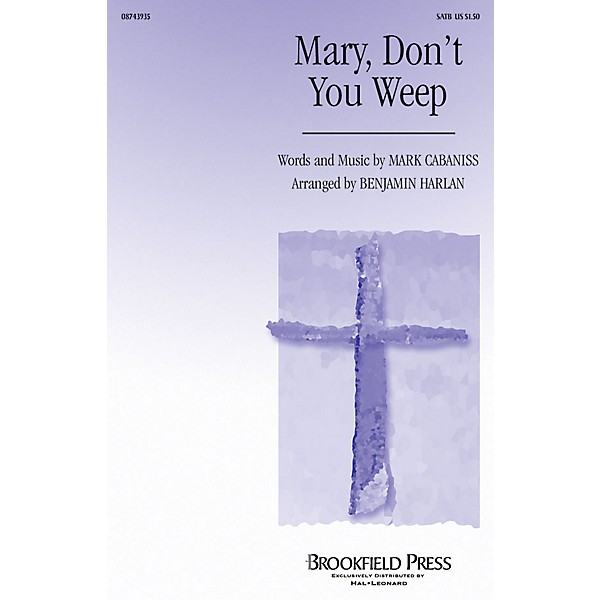 Brookfield Mary, Don't You Weep SATB arranged by Benjamin Harlan