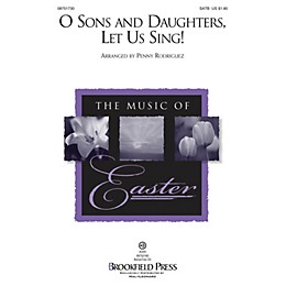 Brookfield O Sons and Daughters, Let Us Sing! SATB arranged by Penny Rodriguez