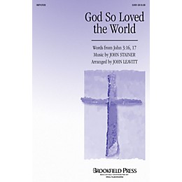 Brookfield God So Loved the World SATB arranged by John Leavitt