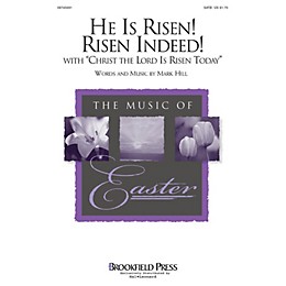 Brookfield He Is Risen! Risen Indeed! (with Christ the Lord Is Risen Today) SATB composed by Mark Hill