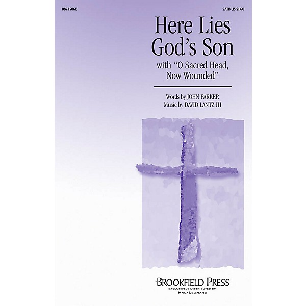 Brookfield Here Lies God's Son SATB composed by John Parker