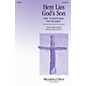 Brookfield Here Lies God's Son SATB composed by John Parker thumbnail