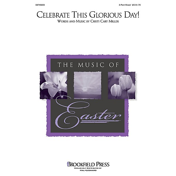 Brookfield Celebrate This Glorious Day! 2 Part Mixed composed by Cristi Cary Miller