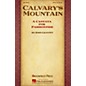 Brookfield Calvary's Mountain (A Cantata for Passiontide) SATB composed by John Leavitt thumbnail