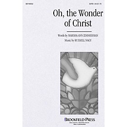 Brookfield Oh, the Wonder of Christ SATB composed by Russell Nagy