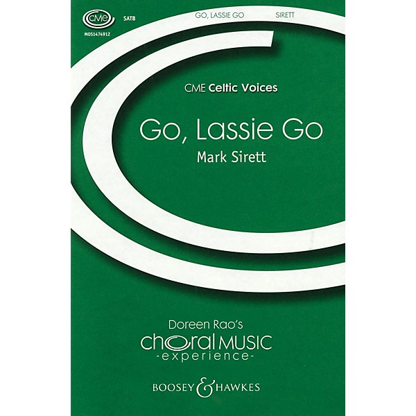 Boosey and Hawkes Go, Lassie Go (CME Celtic Voices) SATB arranged by Mark Sirett