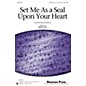 Shawnee Press Set Me As a Seal Upon Your Heart SATB WITH FLUTE (OR C-INST) composed by Brad Nix thumbnail