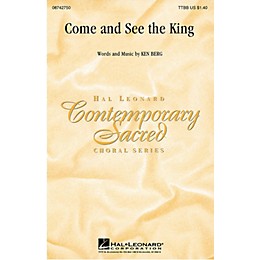 Hal Leonard Come and See the King TTBB composed by Ken Berg