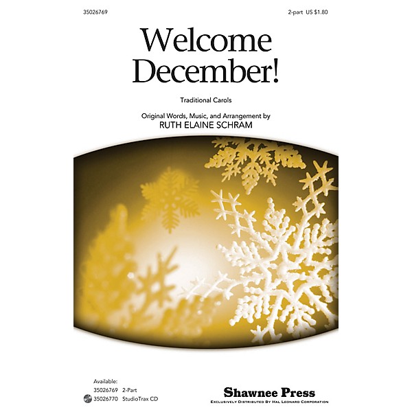 Shawnee Press Welcome December! (Deck the Hall, O Tannenbaum and The Wassail Song) 2-Part by Ruth Elaine Schram