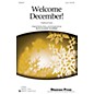 Shawnee Press Welcome December! (Deck the Hall, O Tannenbaum and The Wassail Song) 2-Part by Ruth Elaine Schram thumbnail